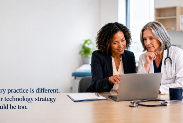 Doctor and consultant review a laptop together at a clinic desk; on the left, the line reads, 'Every practice is different. Your technology strategy should be too.'